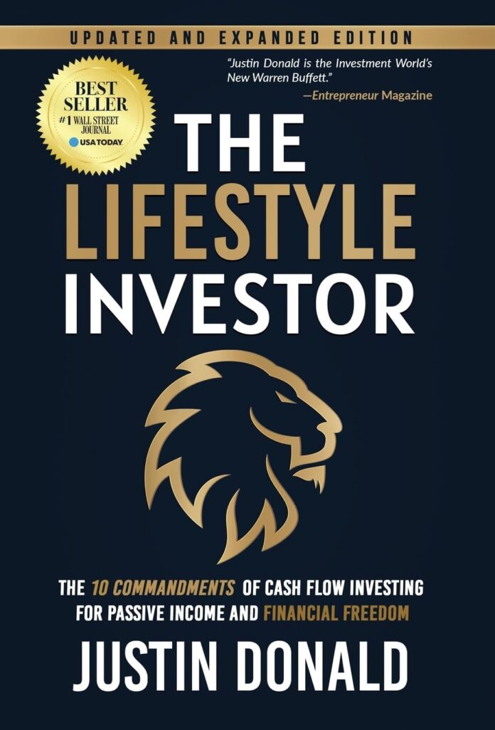 The Lifestyle Investor: The 10 Commandments of Cash Flow Investing for Passive Income and Financial Freedom-Updated and Expanded Edition -April 2024